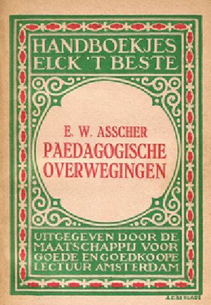 [Gutenberg 27833] • Paedagogische Overwegingen